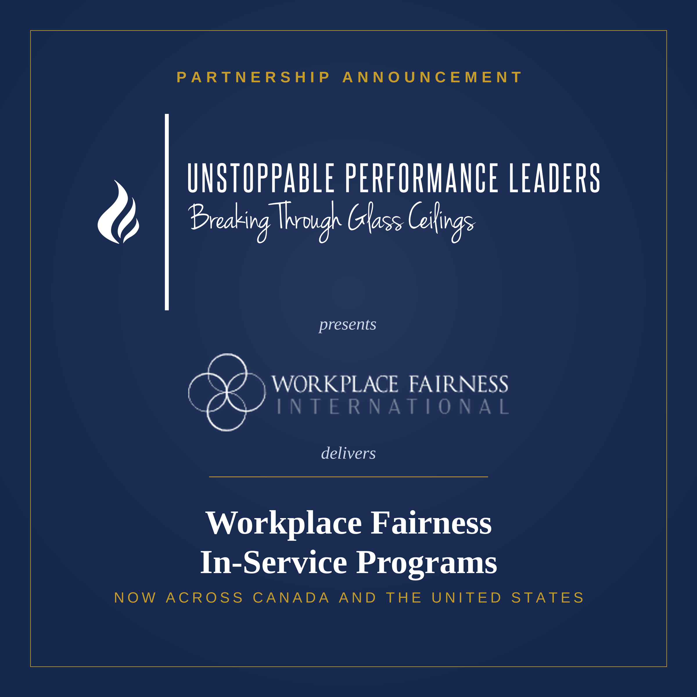 Unstoppable Performance Leaders presents, Workplace Fairness International delivers, Workplace Fairness In-Service Programs.